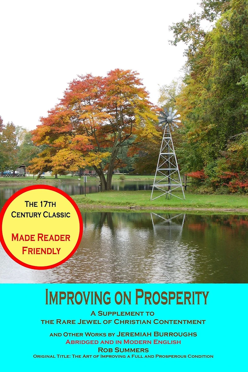 Improving on Prosperity: A Supplement to the Rare Jewel of Christian Contentment (Jeremiah Burroughs for the 21st Century Reader, #2)