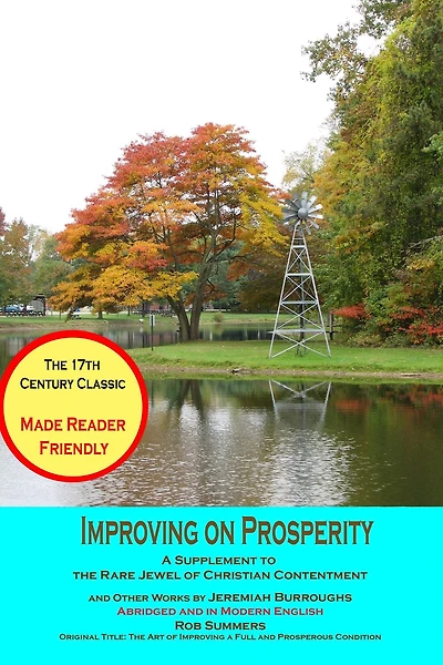 Improving on Prosperity: A Supplement to the Rare Jewel of Christian Contentment (Jeremiah Burroughs for the 21st Century Reader, #2)