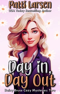 Day In, Day Out (Daisy Bruce Cozy Mysteries, #2)