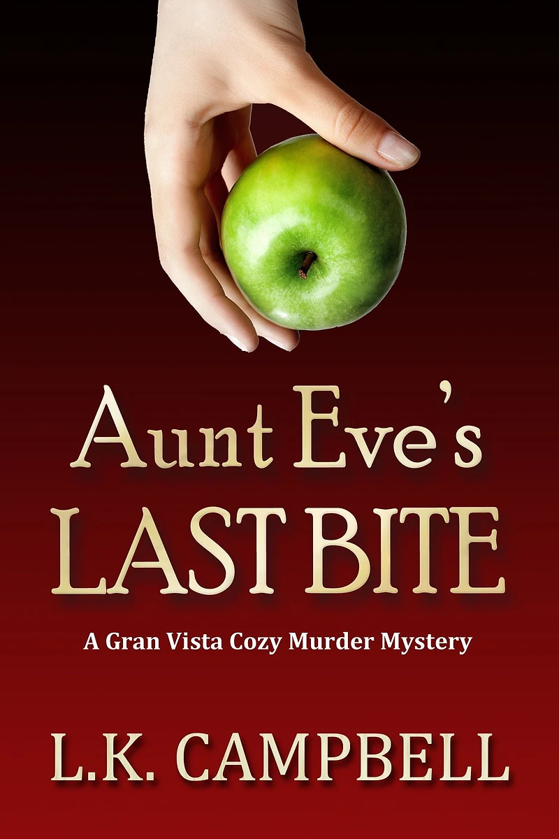 Aunt Eve's Last Bite (Gran Vista Cozy Murder Mysteries, #1)