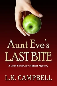 Aunt Eve's Last Bite (Gran Vista Cozy Murder Mysteries, #1)