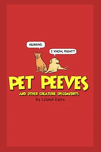 Pet Peeves: And Other Creature Discomforts