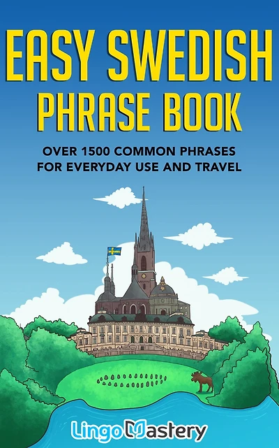 Easy Swedish Phrase Book: Over 1500 Common Phrases For Everyday Use And Travel