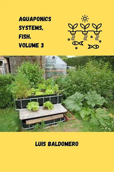 Aquaponics systems, fish. Volume 3 (Sistemas de acuaponía)