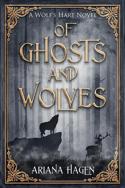 Of Ghosts and Wolves (Wolf's Hart, #1)