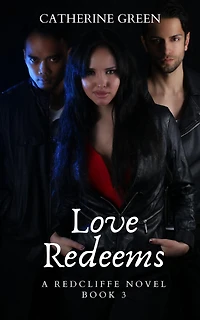 Love Redeems (A Redcliffe Novel) Book 3 (The Redcliffe Novels Paranormal & Urban Fantasy Series, #3)