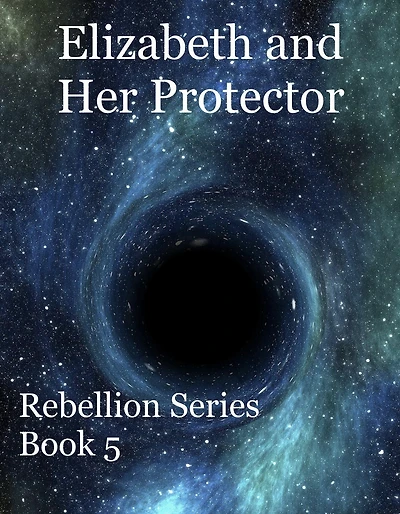 Elizabeth and Her Protector (Rebellion, #5)