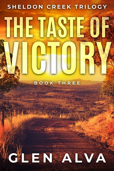 The Taste Of Victory (The Sheldon Creek Trilogy, #3)