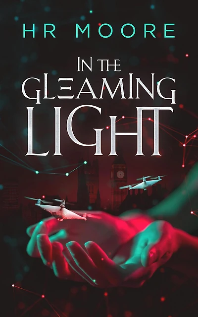 In the Gleaming Light: A Near-Future Sci-Fi Thriller Romance