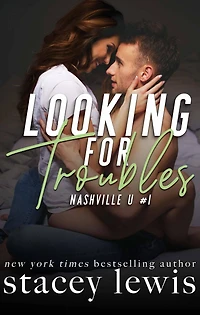 Looking for Troubles (Nashville U, #1)