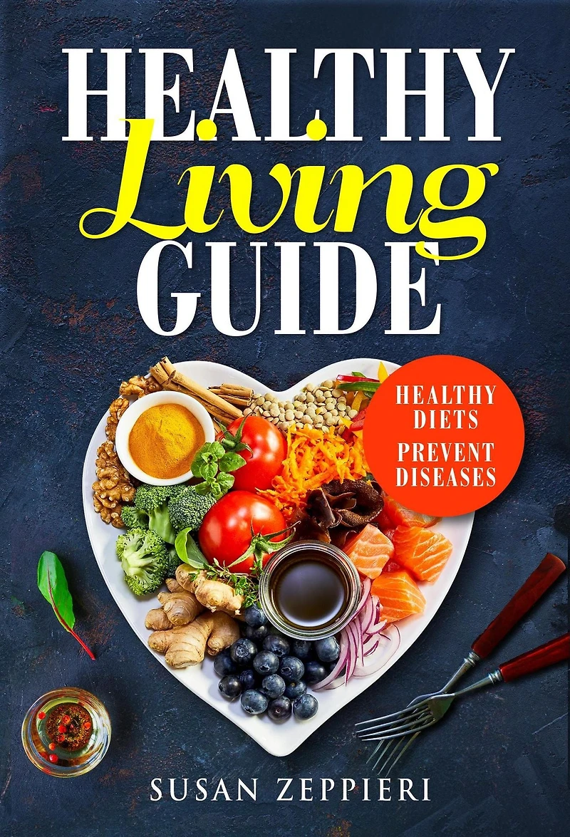 Healthy Living Guide:Healthy Diets Prevent Diseases
