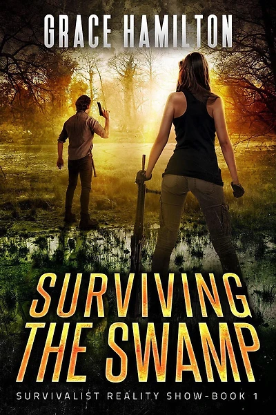 Surviving the Swamp (Survivalist Reality Show, #1)