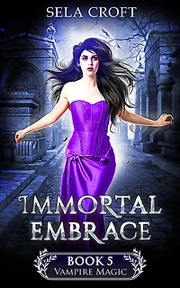 Immortal Embrace (Vampire Magic, #5)