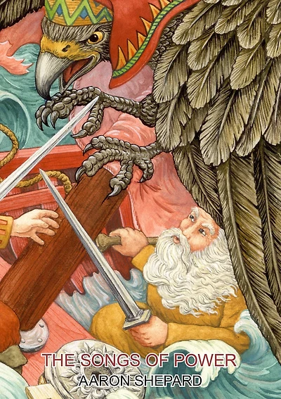 the Songs of Power: A Northern Tale Magic, Retold from Kalevala