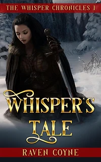 Whisper's Tale I (The Whipser Chronicles, #1)