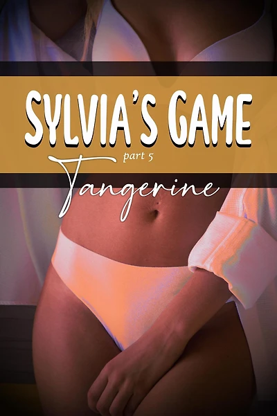 Tangerine: Sylvia's Game part 5