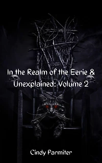 the Realm of Eerie & Unexplained: Volume 2