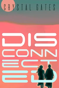 Disconnected (Arden, #1)