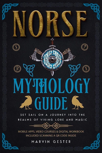 Norse Mythology Guide: Set Sail on a Journey into the Realms of Viking Lore and Magic (Mythology, Magical Heroes and Creatures)