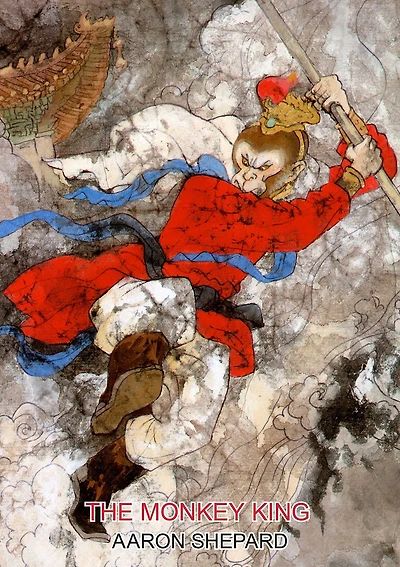 the Monkey King: A Superhero Tale of China, Retold from Journey to West