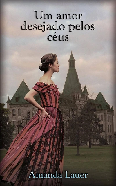 Um Amor Desejado Pelos Céus (3, #3)