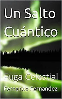 Un Salto Cuántico: Fuga Celestial (El Número 2, #2)
