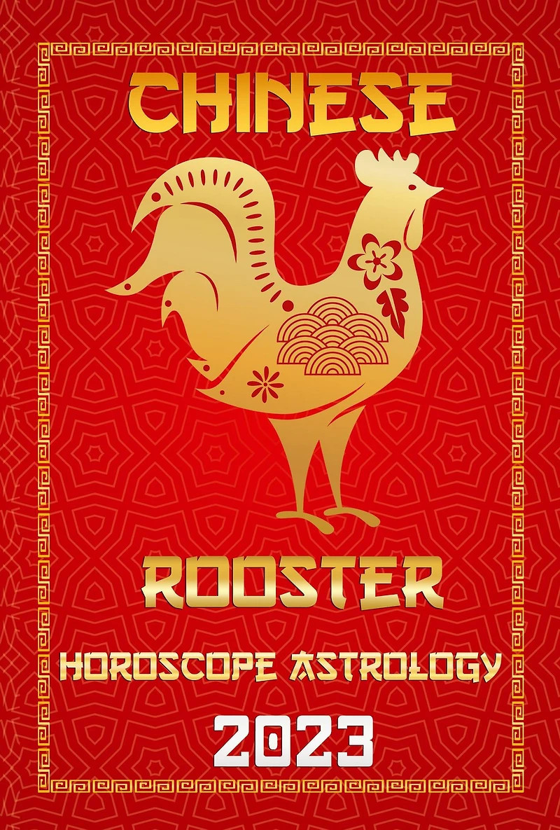 Rooster Chinese Horoscope 2023 (Check Out New Year Predictions 2023, #10)