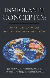 Inmigrante Conceptos: Vías de la Vida Hacia la Integración
