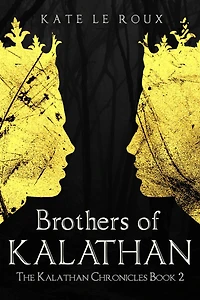 Brothers of Kalathan (The Kalathan Chronicles, #2)
