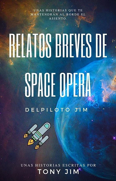 Relatos Breves de Space Opera del piloto Jim