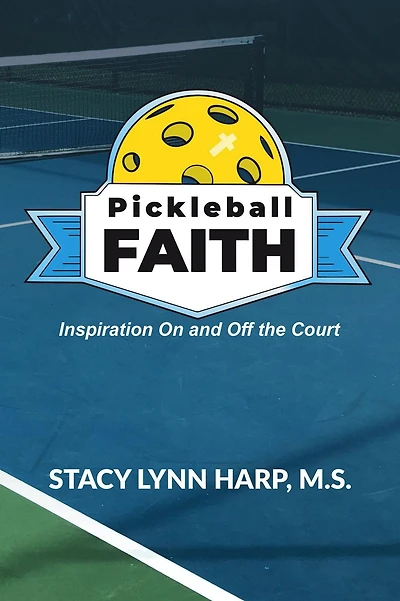 Pickleball Faith: Inspiration On and Off the Court