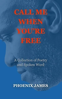 Call Me When You're Free (Poetry & Spoken Word)