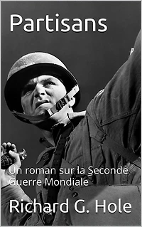Partisans: Un roman sur la Seconde Guerre Mondiale