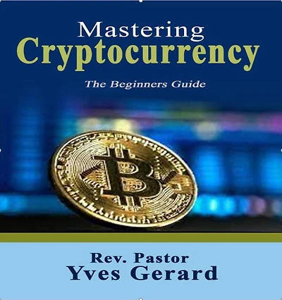Mastering Cryptocurrency (Volume I)