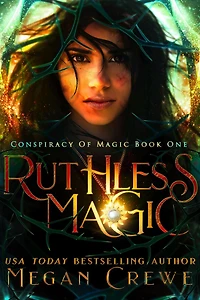 Ruthless Magic (Conspiracy of Magic, #1)