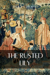 The Rusted Lily (Grotesqueries)