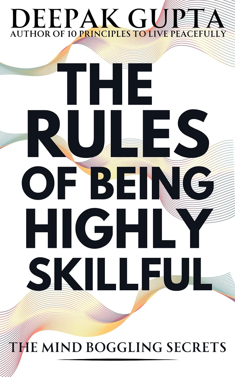 The Rules of Being Highly Skillful (30 Minutes Read, #16)