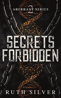 Secrets Forbidden (Aberrant, #2)