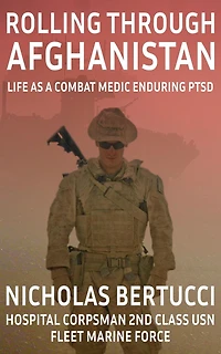 Rolling Through Afghanistan: Life as a Combat Medic Enduring PTSD