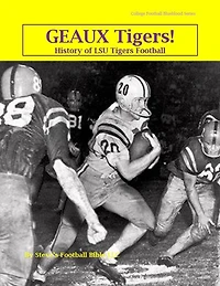 Geaux Tigers! History of LSU Tigers Football (College Blueblood Series, #7)