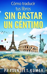 Cómo traducir tus libros sin gastar un céntimo (Auto-publicación sin gastar un céntimo, #2)