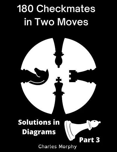 180 Checkmates Two Moves, Solutions Diagrams Part 3 (How to Study Chess on Your Own)