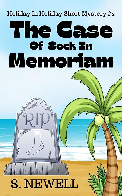 The Case Of Sock In Memoriam (Holiday In Holiday Short Mystery, #2)