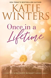 Once a Lifetime (A Vineyard Sunset Series, #14)