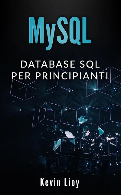 MySQL: Database SQL per Principanti