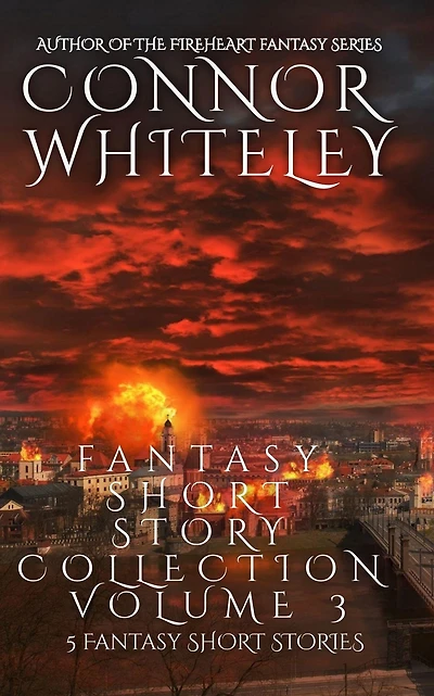 Fantasy Short Story Collection Volume 3: 5 Stories (Whiteley Collections, #3)