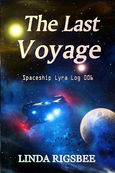 The Last Voyage (Spaceship Lyra Logs, #6)