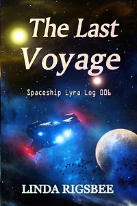 The Last Voyage (Spaceship Lyra Logs, #6)