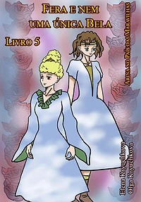 Arina no País das Maravilhas. Fera e nem uma única Bela. Livro 5