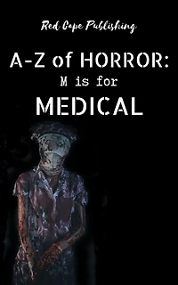 M is for Medical (A-Z of Horror, #13)